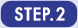 STEP.2